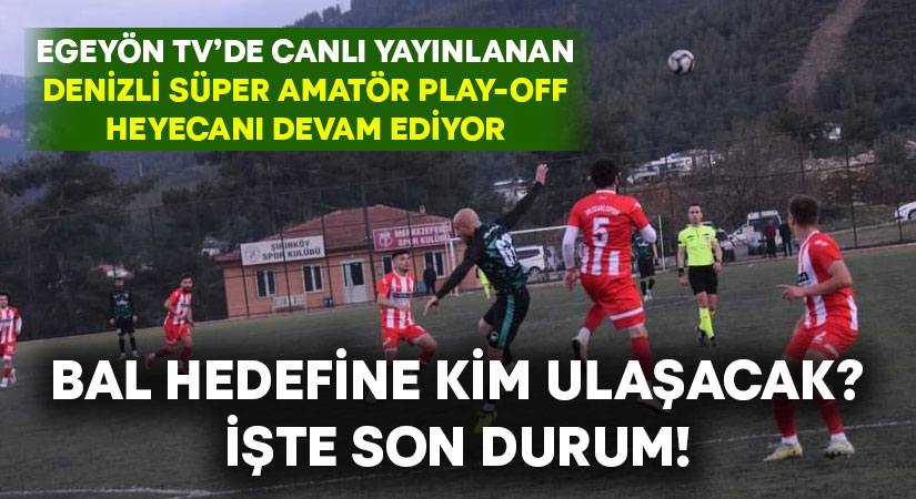 Denizli Süper Amatör'de play-off