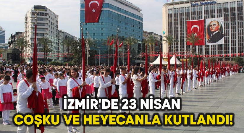 İzmir’de 23 Nisan Ulusal