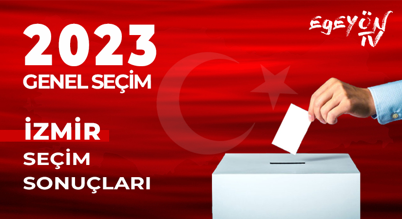 İzmir'de 2023 seçim sonuçları