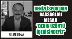 Denizlispor’dan Selami Urhan için başsağlığı mesajı