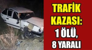 Trafik kazası: 1 ölü, 8 yaralı