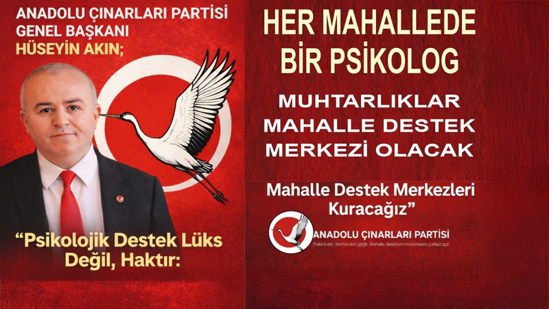 Anadolu Çınarları Partisi (AÇIP) Genel Başkanı Hüseyin Akın, mahalle temelli
