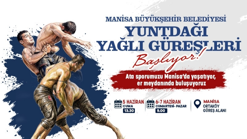Manisa Büyükşehir Belediyesi tarafından düzenlenecek olan Yuntdağı Yağlı Güreşleri, 5-6-7