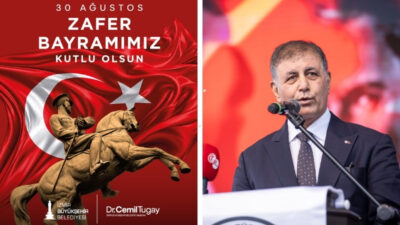 İzmir Büyükşehir Belediye Başkanı Dr. Cemil Tugay, 30 Ağustos Zafer